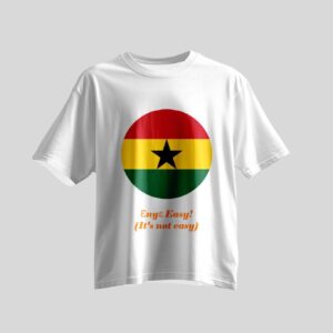 Ɛnyɛ Easy! (It's not easy) T-shirt