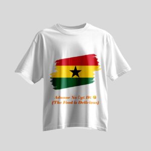 Aduane No Ɛyɛ Dɛ (The Food is Delicious) T-shirt